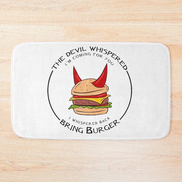 Item preview, The Devil Whispered I'm Coming For You I whispered Back Bring Burger designed and sold by GoldenGerrari.