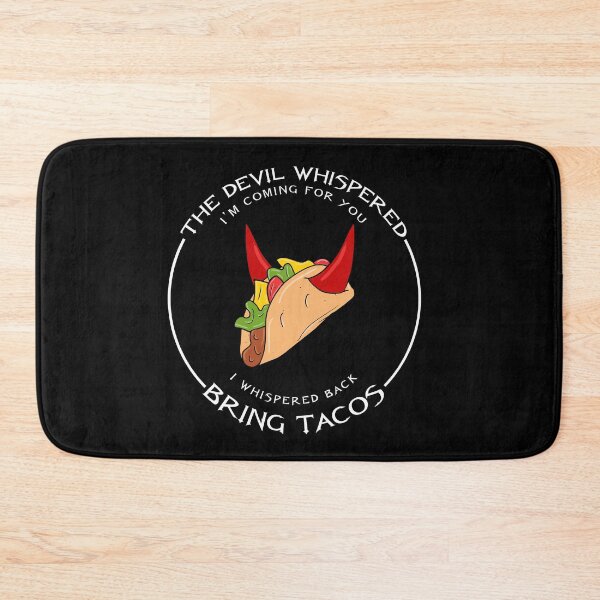 Item preview, The Devil Whispered I'm Coming For You I whispered Back Bring Tacos designed and sold by GoldenGerrari.