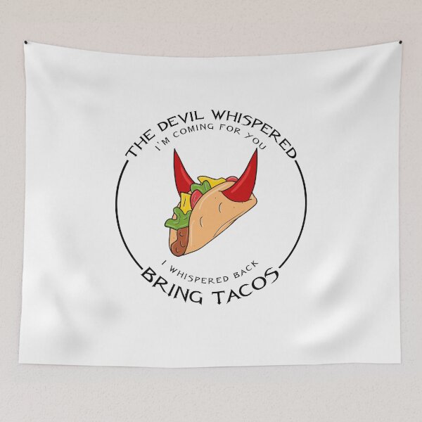 Item preview, The Devil Whispered I'm Coming For You I whispered Back Bring Tacos designed and sold by GoldenGerrari.