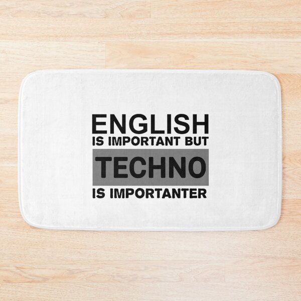 Item preview, English Is Important But Techno Is Importanter designed and sold by Mr Wolf.