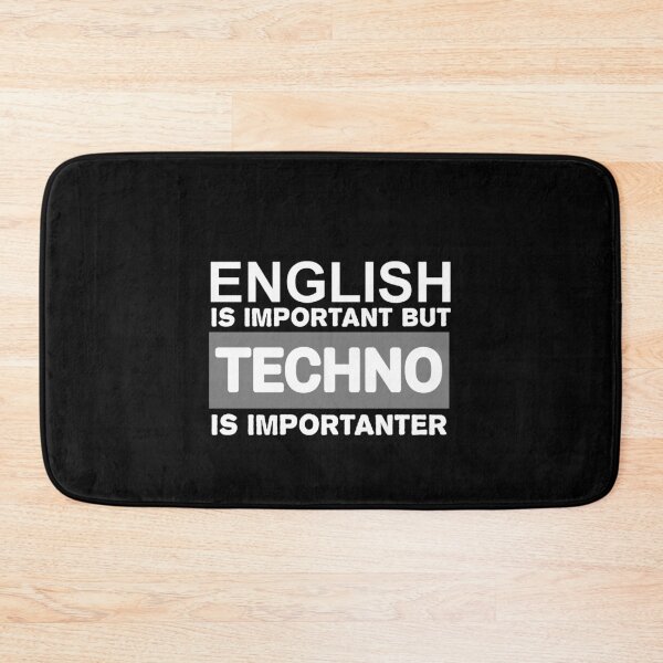 Item preview, English Is Important But Techno Is Importanter designed and sold by Mr Wolf.