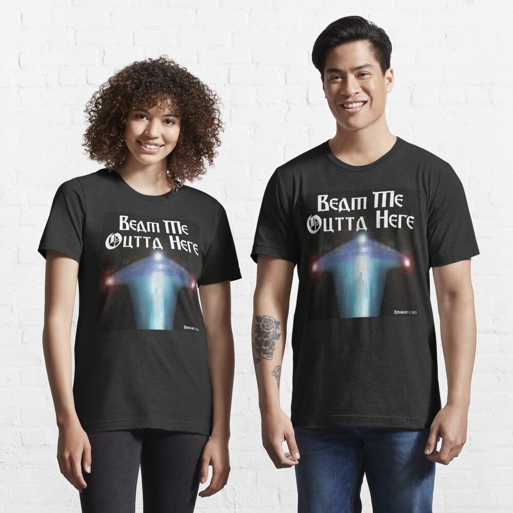 Beam Me Outta Here Essential T-Shirt