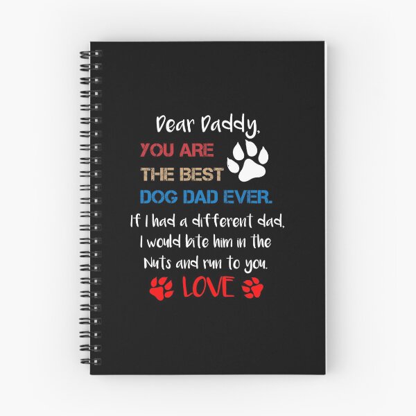Item preview, Dear Daddy You Are The Best Dog Dad Ever If I Had A Different Dad I Would Bite Him In The Nuts And Run To You Love,Father's Day Gift designed and sold by IMAD BI.
