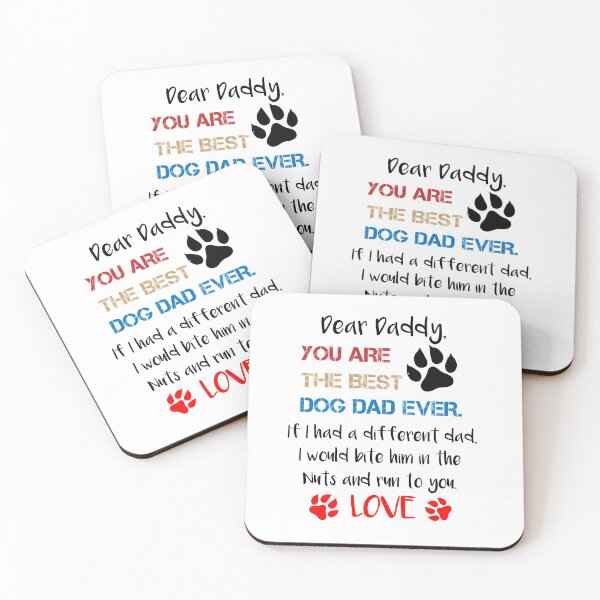 Item preview, Dear Daddy You Are The Best Dog Dad Ever If I Had A Different Dad I Would Bite Him In The Nuts And Run To You Love, Father's Day Gift designed and sold by IMAD BI.