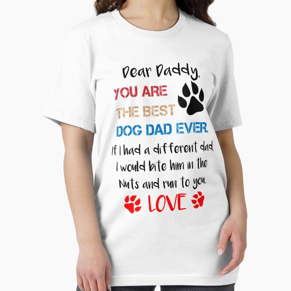 Vista previa del artículo con la obra «Querido papá, eres el mejor papá perro de todos los tiempos. Si tuviera un papá diferente, lo mordería en las nueces y correría hacia ti. Amor, regalo del día del padre.», diseñado y vendido por IMAD BI.