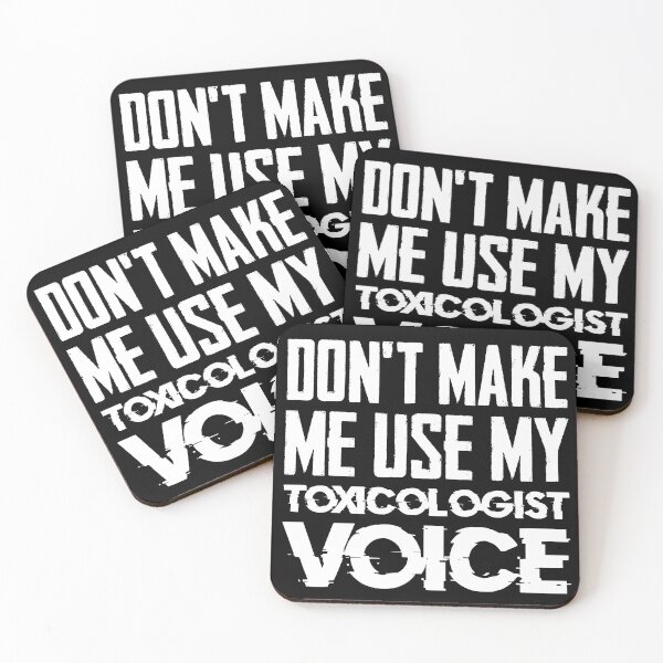 Item preview, Don't Make Me Use My Toxicologist Voice designed and sold by IzzyTheWizz.