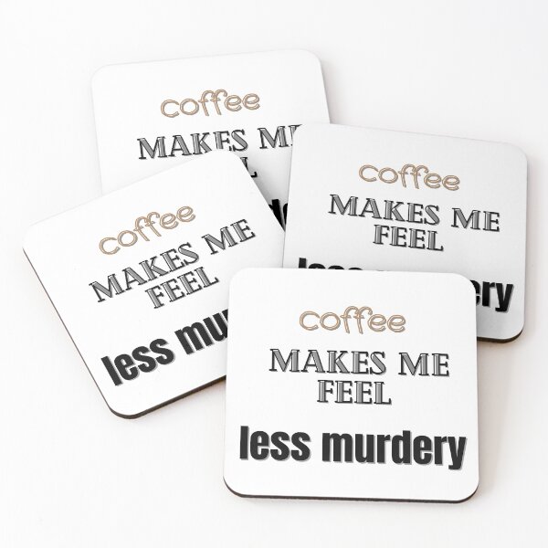 Item preview, coffee makes me feel less murdery designed and sold by kimmymon19.