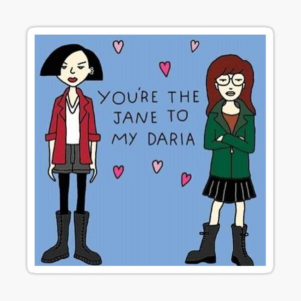 Eres la Jane para mi Daria Pegatina
