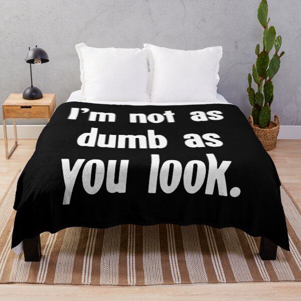 Item preview, I'm Not As Dumb As You Look designed and sold by Good-Looking Corpse.