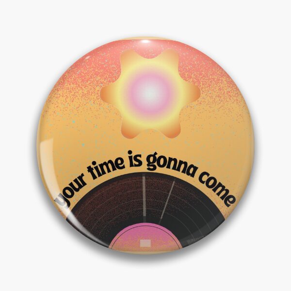 Item preview, your time is gonna come designed and sold by LadyMayDesigns9.