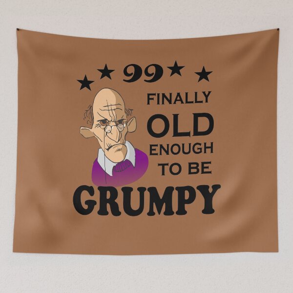 Item preview, 99 finally old enough to be grumpy designed and sold by SirReel.
