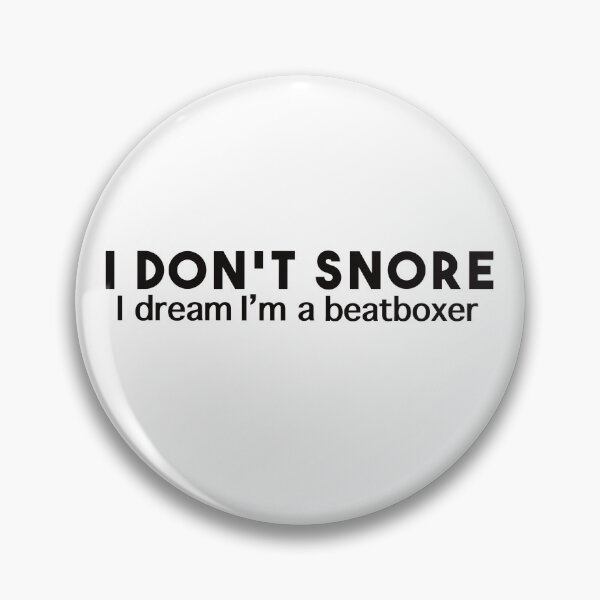 Item preview, I dont Snore I Dream Im a Beatboxer designed and sold by BtheLight.