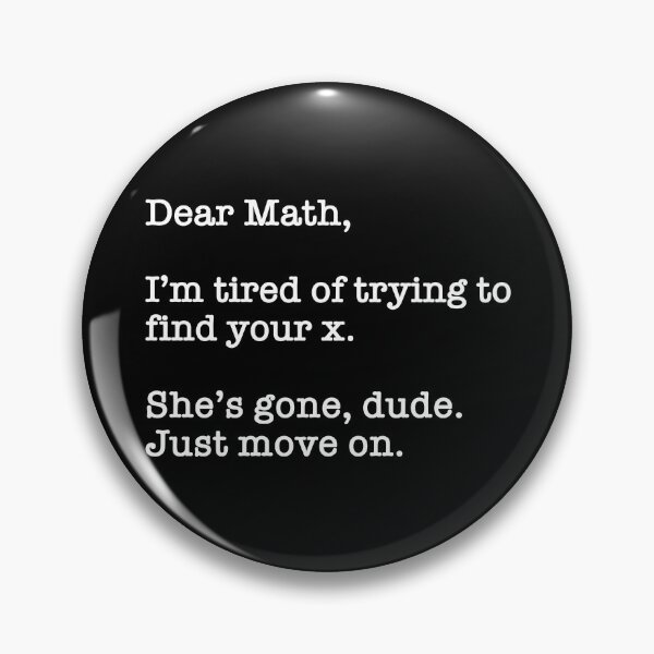 Item preview, Dear Math, I'm Tired Of Trying To Find Your X  designed and sold by Cat Lady Designs.