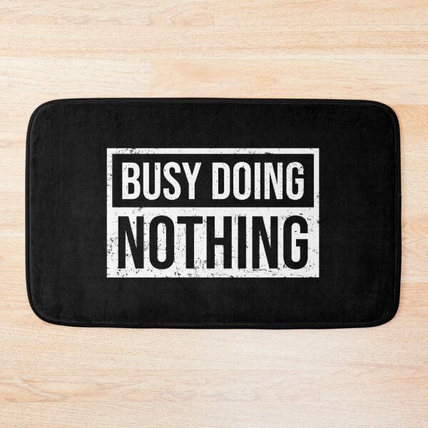 Item preview, Busy doing nothing designed and sold by chococaramels.