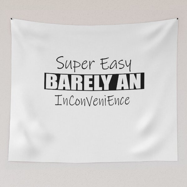 Item preview, Super Easy Barely An Inconvenience Funny designed and sold by ilias13.