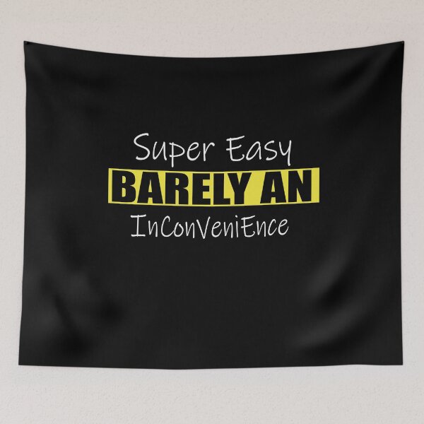 Item preview, Super Easy Barely An Inconvenience  designed and sold by ilias13.