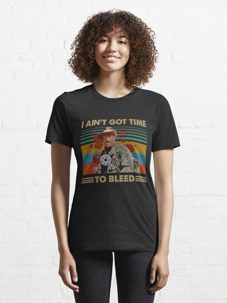 I Ain't Got Time to Bleed Vintage T-shirt Predator Shirt 