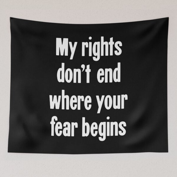 Item preview, My Rights Don't End Where Your Fear Begins designed and sold by Good-Looking Corpse.