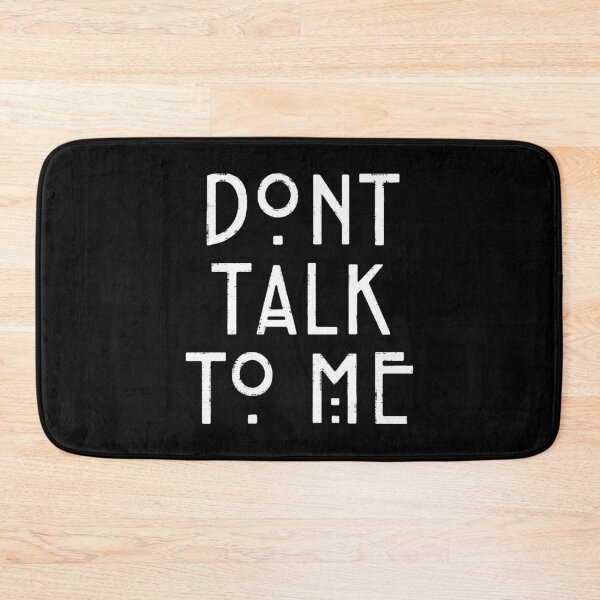Item preview, Don't Talk To Me  designed and sold by PuggyUpside.