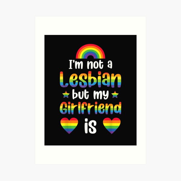 I M Not A Lesbian My Girlfriend Is Lgbtqia Pride Month Lgbt Flag Pride Parades Queer