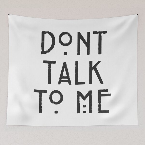 Item preview, Don't Talk To Me  designed and sold by PuggyUpside.