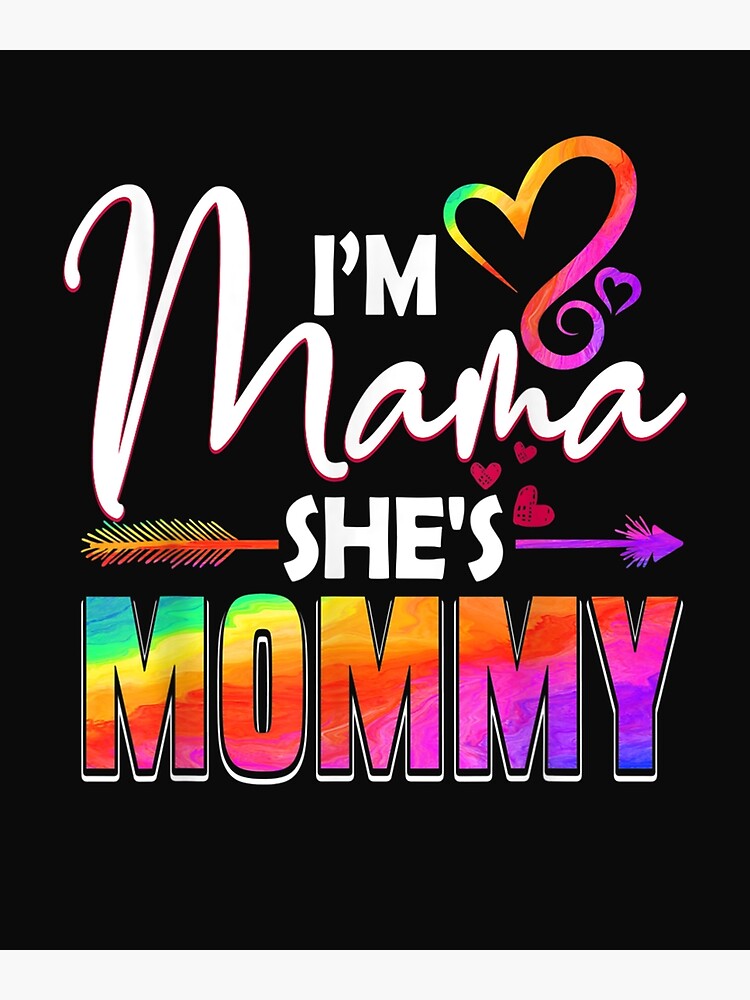 Lesbian Mom Shirt T Gay Pride I M Mama She S Mommy Lgbt Png Poster By Thomasgrant30 Redbubble