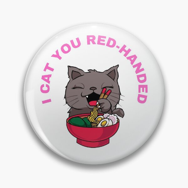 Item preview, I cat you red-handed. designed and sold by shaymaakhalaf.