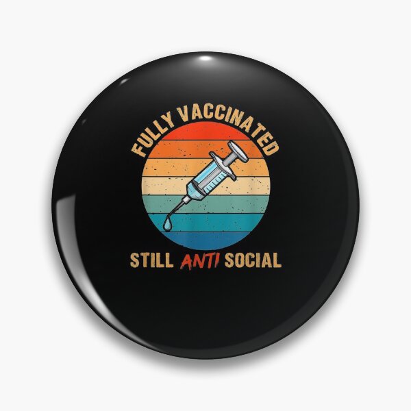 Item preview, Vaccine Vaccination I Fully Vaccinated Still Antisocial  designed and sold by laurader.