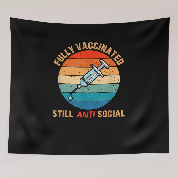 Item preview, Vaccine Vaccination I Fully Vaccinated Still Antisocial  designed and sold by laurader.