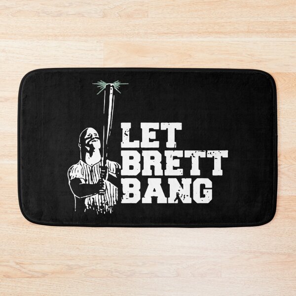Item preview, Let Brett Bang designed and sold by PuggyUpside.