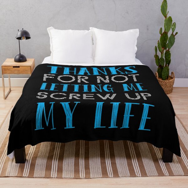 Item preview, Funny Thanks For Not Letting Me Screw Up My Life designed and sold by jerrie9.