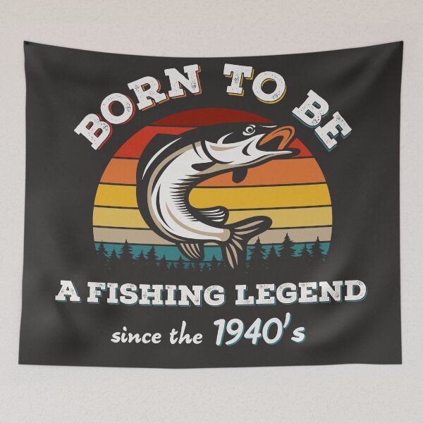 Item preview, Born To Be A Fishing Legend Since The 1940's designed and sold by Mr-FluffyTail.
