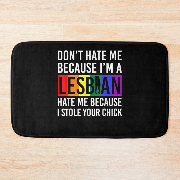 Item preview, Dont Hate Me Because Im A Lesbian I Stole Your Chick  designed and sold by jerrie9.