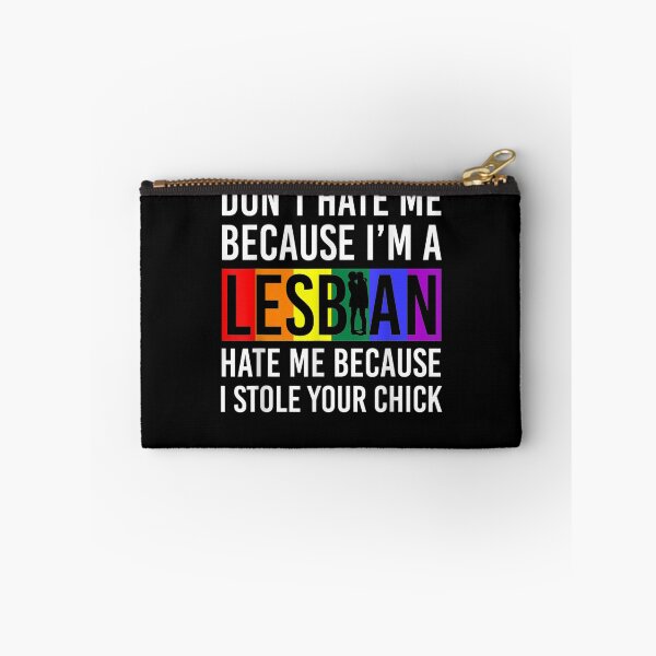 Item preview, Dont Hate Me Because Im A Lesbian I Stole Your Chick  designed and sold by jerrie9.
