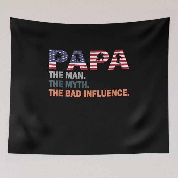 Item preview, Papa The Man The Myth The Bad Influence America Flag Gifts  designed and sold by jerrie9.
