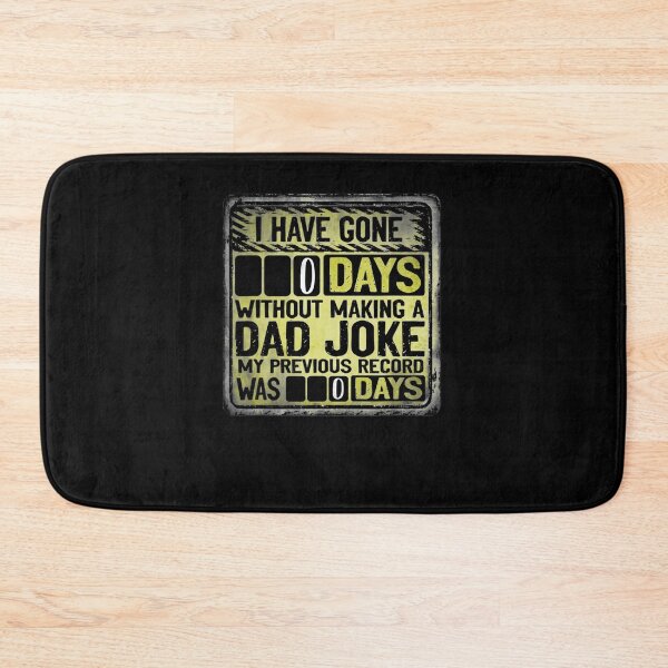 Item preview, I Have Gone 0 Days Without Making A Dad Joke Previous 0  designed and sold by jerrie9.