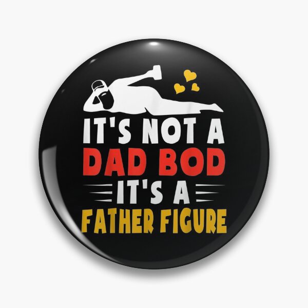 Item preview, It's Not A Dad Bod It's A Father Figure Dad Bod  designed and sold by jerrie9.