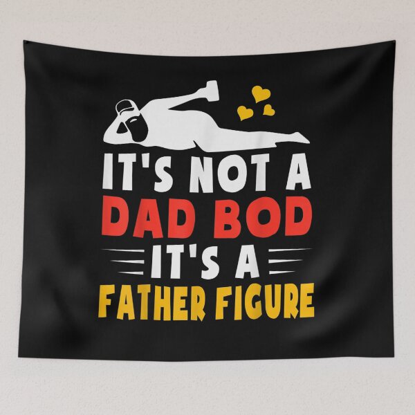 Item preview, It's Not A Dad Bod It's A Father Figure Dad Bod  designed and sold by jerrie9.