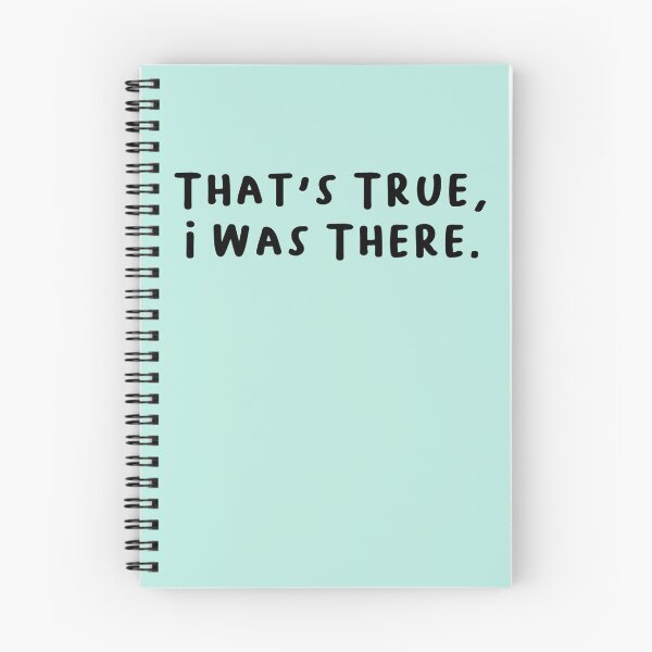 Item preview, That's True, I Was There. Text Only designed and sold by RiceguyDesigns.