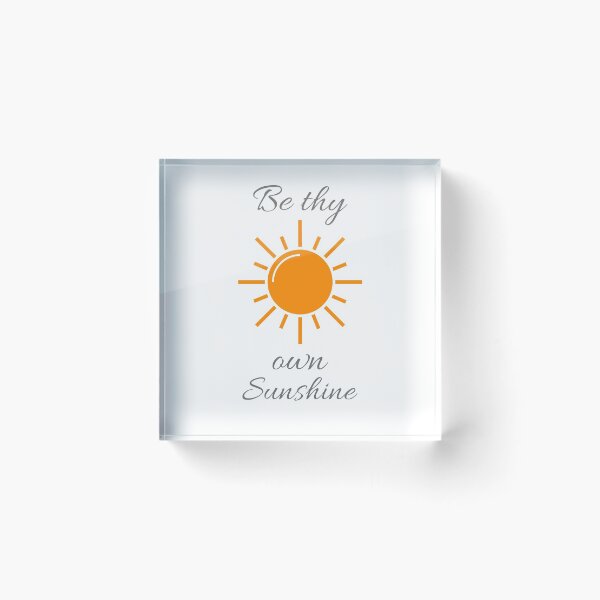 Item preview, Be Thy Own Sunshine designed and sold by Prototypicalart.
