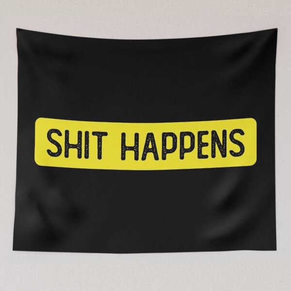 Item preview, Shit Happens designed and sold by Sour Soul.