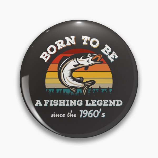 Item preview, Born To Be A Fishing Legend Since The 1960's designed and sold by Mr-FluffyTail.