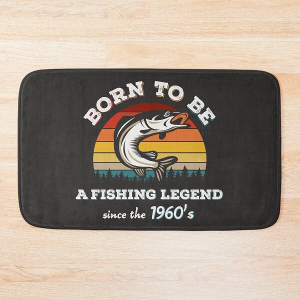 Item preview, Born To Be A Fishing Legend Since The 1960's designed and sold by Mr-FluffyTail.