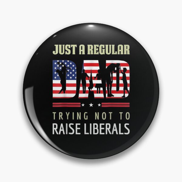 Item preview, Just A Regular Dad Trying Not To Raise Liberals Father's Day  designed and sold by jerrie9.