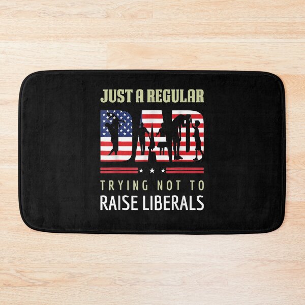 Item preview, Just A Regular Dad Trying Not To Raise Liberals Father's Day  designed and sold by jerrie9.