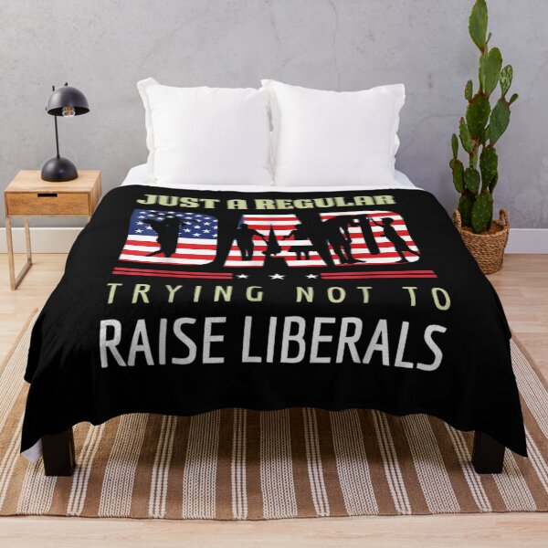 Item preview, Just A Regular Dad Trying Not To Raise Liberals Father's Day  designed and sold by jerrie9.