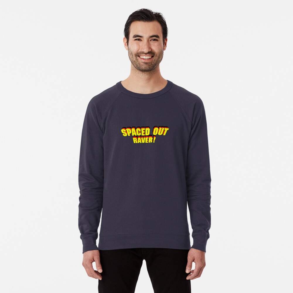 Spaced Out Raver!  - Classic Arcade font Lightweight Sweatshirt
