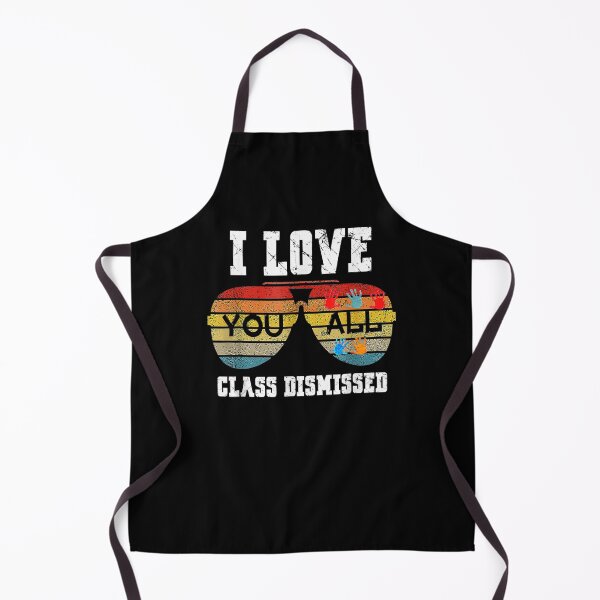 Item preview, I Love You All Class Dismissed Last Day Of School Teacher designed and sold by laurader.