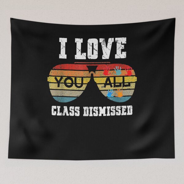 Item preview, I Love You All Class Dismissed Last Day Of School Teacher  designed and sold by laurader.