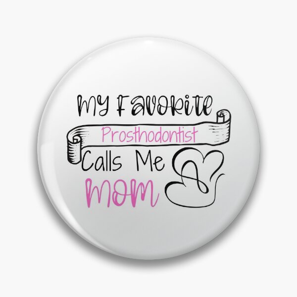 Item preview, My Favorite Prosthodontist Calls Me Mom designed and sold by ThebestArtshop.